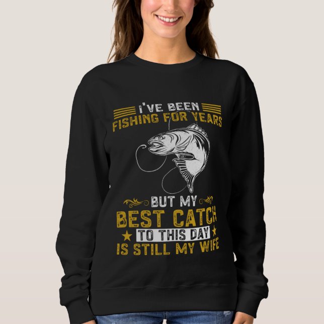Fisher My Best Catch Is Still My Wife Fishing Fish T Shirt (Framsida)