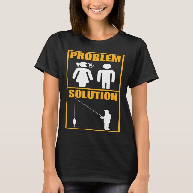 Fisher Problem Solution Fishing Fisherman T Shirt (Framsida)