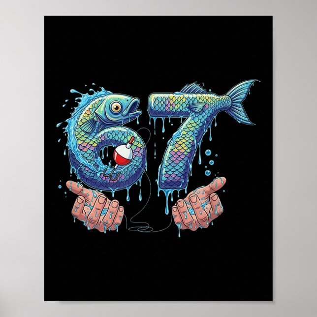 Fishing 67 Six Seven Funny Gen Alpha Meme Drip  Poster (Framsidan)