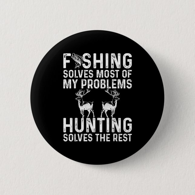 Fishing &amp; Hunting Solve My Problems Funny  Knapp (Framsida)