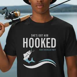 Fishing Bachelor Party Funny She's Got Him Hooked T Shirt