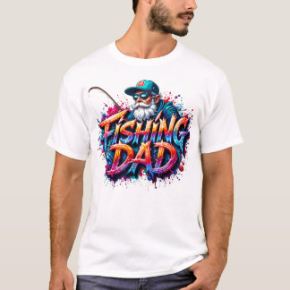 Fishing Dad Fisherman Graffiti Quote  T Shirt