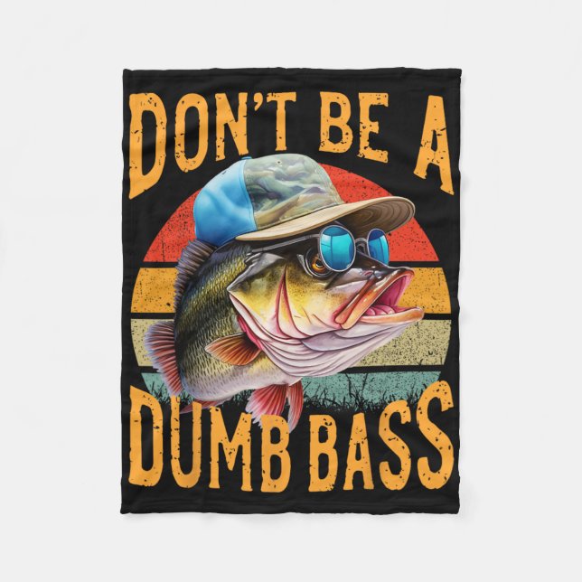 Fishing-dont Be Dumb Byss Funny  Fleecefilt (Framsidan)