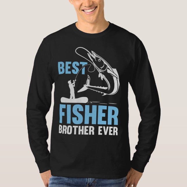 Fishing Fisherman Brother Fisher Fish  1 T Shirt (Framsida)