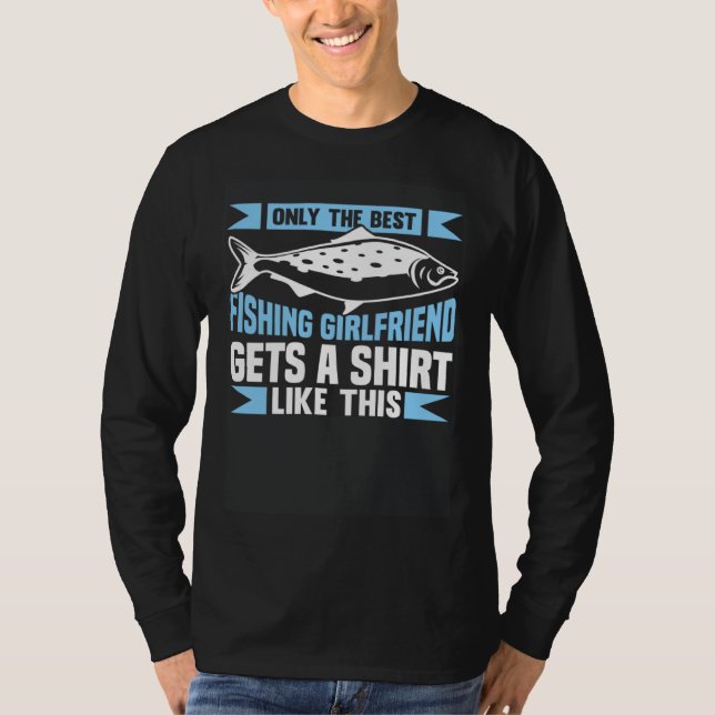 Fishing Fisherman Girlfriend Fisher Fish T Shirt (Framsida)