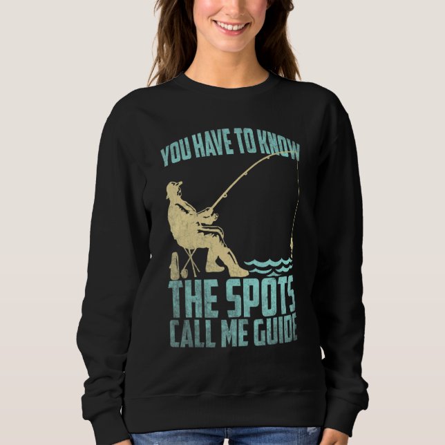 Fishing Fisherman You have to know the spots call  T Shirt (Framsida)