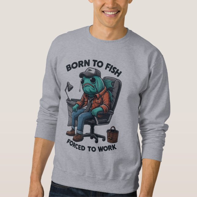 Fishing Forced to Work Sweatshirt (Framsida)