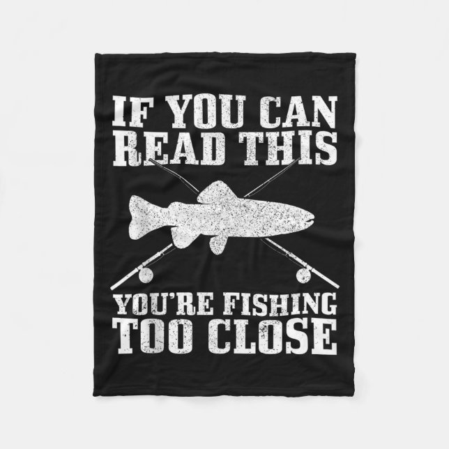 Fishing Funny Fishing Too Close Trout Fisherman Gi Fleecefilt (Framsidan)