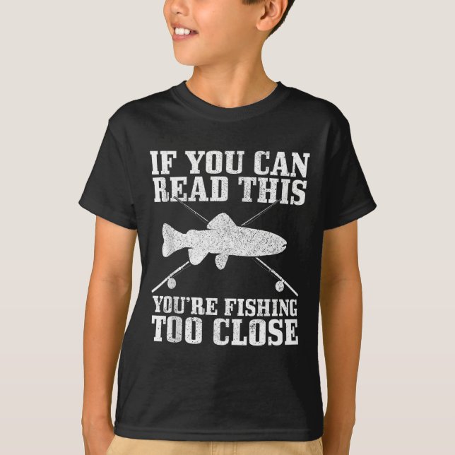 Fishing Funny Fishing Too Close Trout Fisherman Gi T Shirt (Framsida)