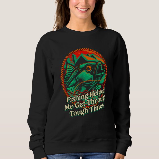 Fishing Helped Me Get Through Happiness Fisherman  T Shirt (Framsida)