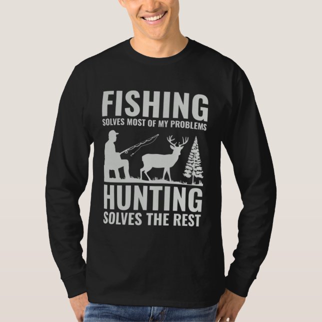 Fishing & Hunting Solve My Problems  Fishermen Hun T Shirt (Framsida)