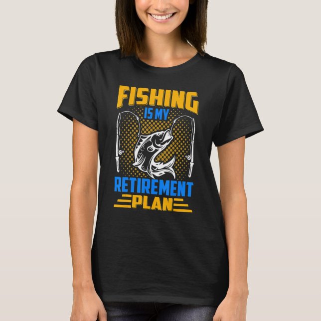 Fishing Is My Retirement Plan Gigging Hook T Shirt (Framsida)