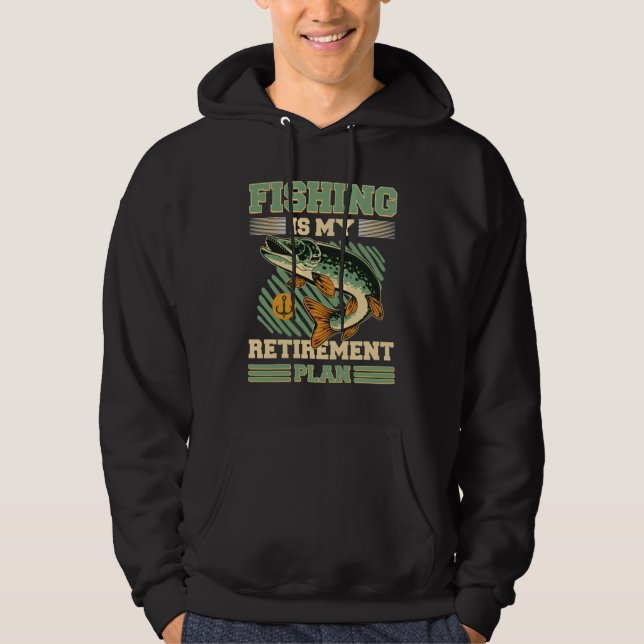 Fishing Is My Retirement Plan Retired Fisherman Re Hoodie (Framsida)