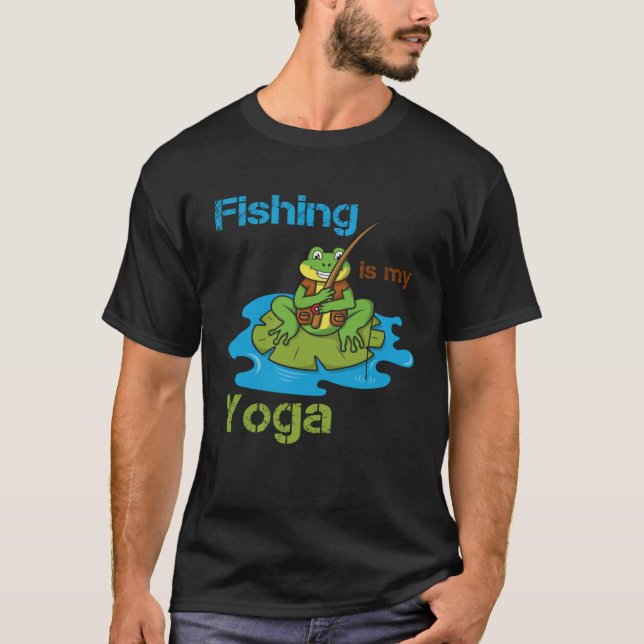 Fishing Is My Yoga Hobby Angler Fishing Frog Angle T Shirt (Framsida)