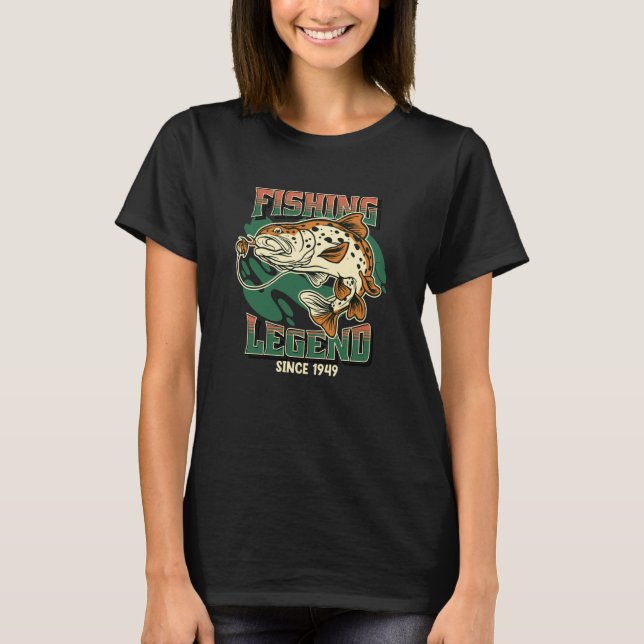 Fishing Legend Trout Bass Fisherman Since 1949 The T Shirt (Framsida)