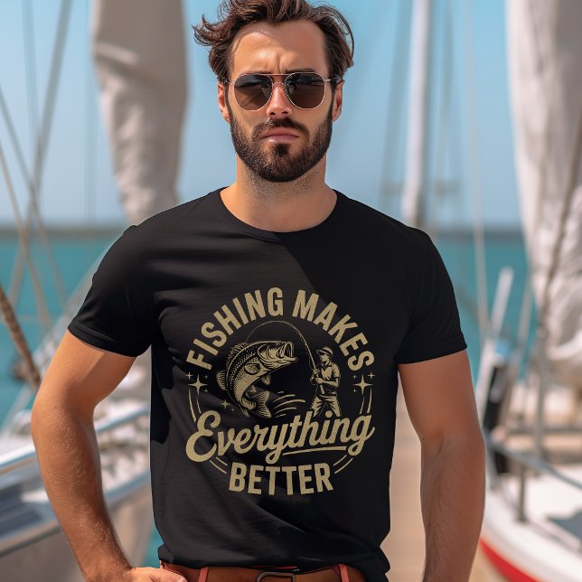 Fishing Makes Everything Better – Outdoor Life T Shirt (Skapare uppladdad)