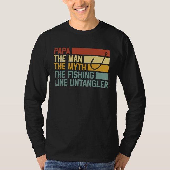 Fishing Papa The Man The Myth The Fishing Line Unt T Shirt (Framsida)