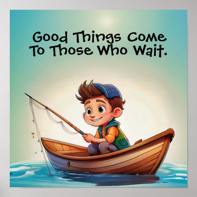 Fishing Quote - good things come to those who wait Poster (Framsidan)