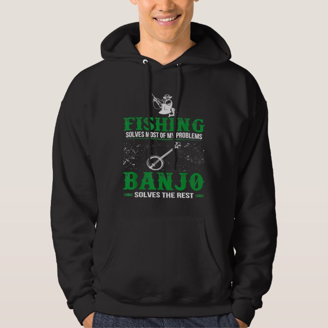 Fishing Solves All Problems Banjo Solves Rest T Hoodie (Framsida)