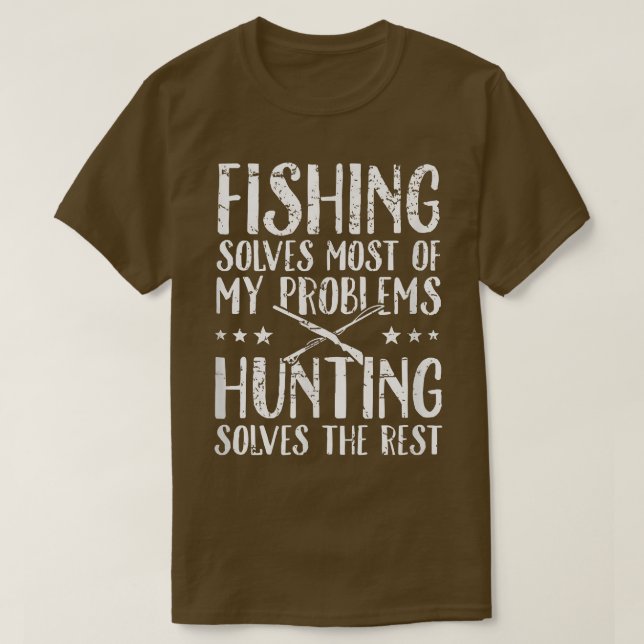 Fishing solves most of my problems hunting solves  t shirt (Design framsida)