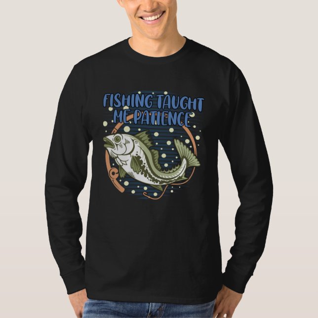 Fishing Taught Me Patience Positive Quotes Ocean P T Shirt (Framsida)