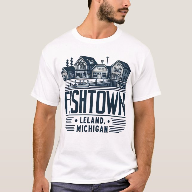 Fishtown Leland Michigan Funny T Shirt (Framsida)