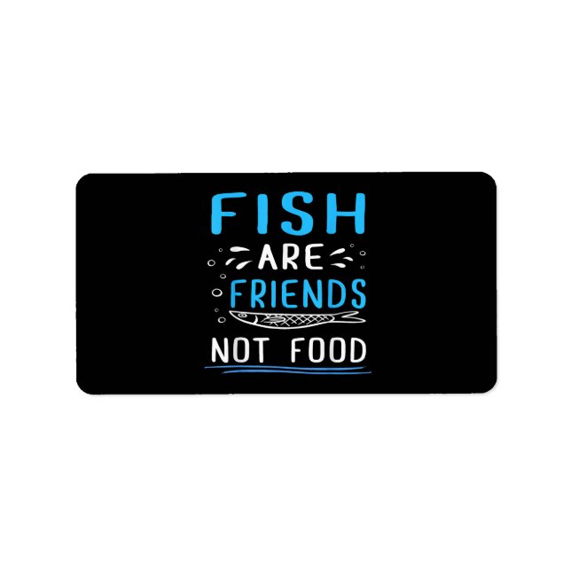 Fisk är vänner, inte mat, torrt Fiskarfartyg Adressetikett (Framsidan)