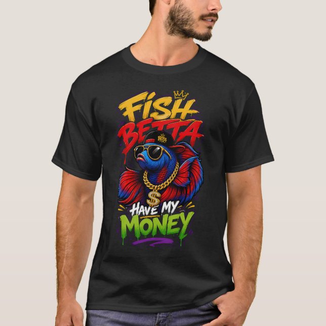 Fisk Betta Har Mina Pengar Betta Fisk Humor T Shirt (Framsida)
