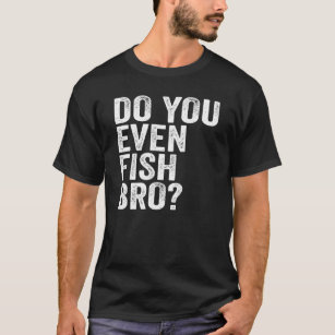 Fisk Bro? T Shirt