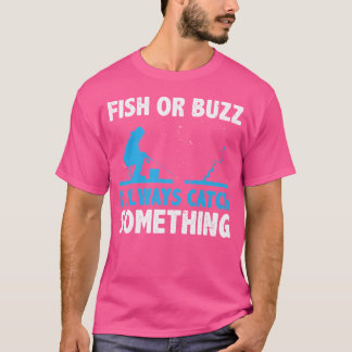 Fisk eller Buzz jag fångar alltid något isfiske T Shirt