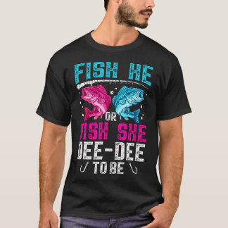 Fisk Han Eller Hon Dee-Dee Att Vara Könsuppenbarel T Shirt