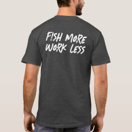 FISK MER ARBETE MINDRE T SHIRT