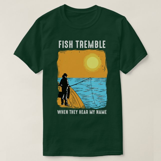 Fisk som fiskas när de hör min Namn T Shirt (Design framsida)