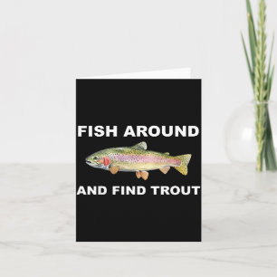 Fiska runt och hitta öring Rolig fiske skjorta för Kort