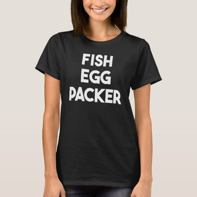 Fiskäggsförpackare T Shirt (Framsida)