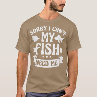 Fiskakarium Shirt Min fisk behöver gåva från mig T Shirt
