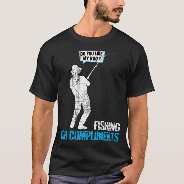 Fiskar efter komplimanger - Gillar du min fiskespö T Shirt (Framsida)