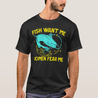 Fiskar Vill Ha Mig Kvinnor Fruktar Mig Fiskare Fis T Shirt