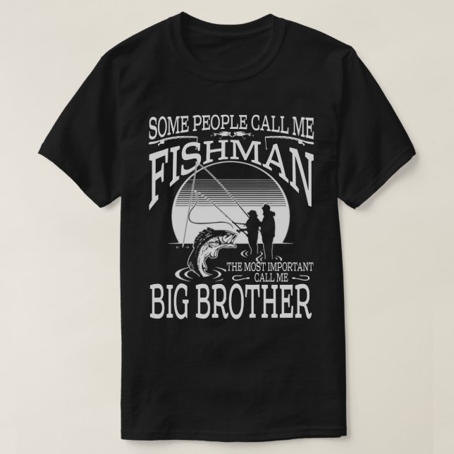 Fiskare, det viktigaste kallar mig BIG BROTHER T Shirt (Design framsida)