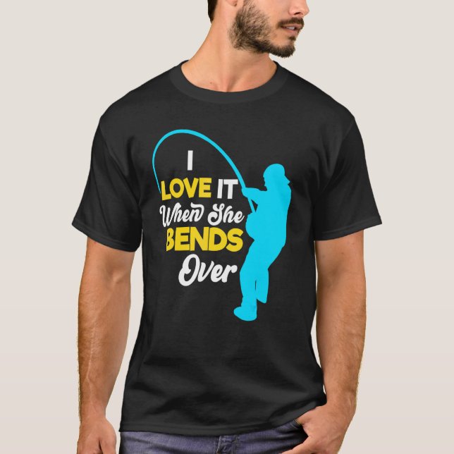 Fiskare För manar i Kärlek när hon böjer T Shirt (Framsida)