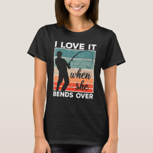 Fiskare i Kärlek när hon går över fiske 6 T Shirt