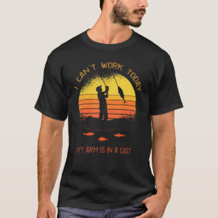Fiskare, jag kan inte jobba i Arm i en Roligt. T Shirt