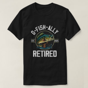 Fiskare Pension Gift O-Fish-Ally Redragen 2025 T Shirt