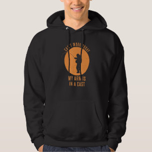 Fiskare som jag inte kan arbeta i dag är mitt Arm Hoodie