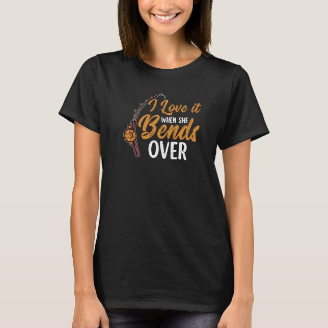Fiske älskar det när hon böjer sig ner t shirt (Framsida)