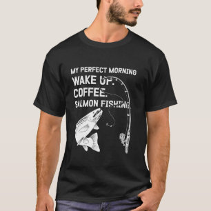 Fiske Älskare morgon Routine Wake Up Coffee Salmon T Shirt