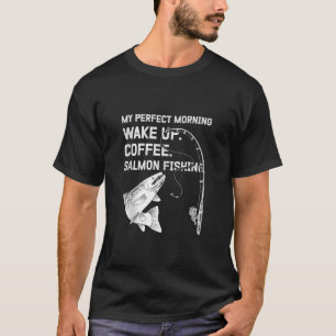 Fiske Älskare morgon Routine Wake Up Coffee Salmon T Shirt