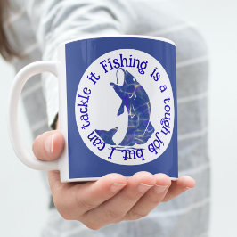 Fiske är ett tuff jobb, men jag kan ta itu med det kaffemugg