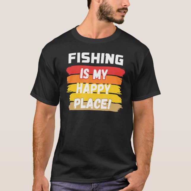 Fiske är mitt Lycklig Ställe T Shirt (Framsida)