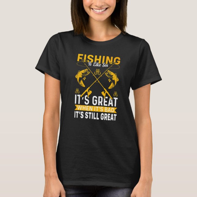 Fiske är som Underbart när det är dåligt fiske T Shirt (Framsida)